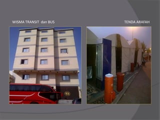 WISMA TRANSIT dan BUS TENDA ARAFAH
 