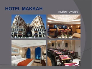 HOTEL MAKKAH
HILTON TOWER*5
 