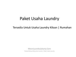 Tersedia Untuk Usaha Laundry Kiloan | Rumahan
MesinLaundryJakarta.Com
Tempat Belanja Kebutuhan Laundry | Paket Usaha Laundry
Paket Usaha Laundry
 