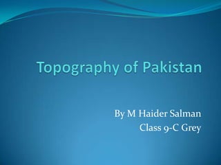 By M Haider Salman
Class 9-C Grey
 