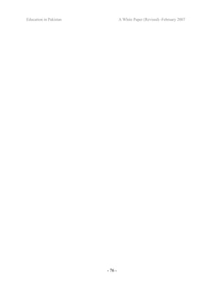 Education in Pakistan A White Paper (Revised) -February 2007
- 76 -
 