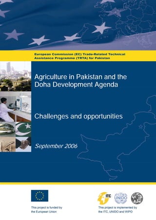 Agriculture in Pakistan and the
Doha Development Agenda
Challenges and opportunities
September 2006
 