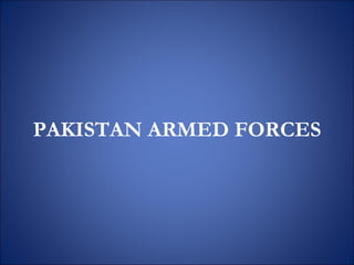 PAKISTAN ARMED FORCES 