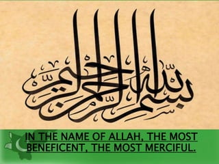 IN THE NAME OF ALLAH, THE MOST
BENEFICENT, THE MOST MERCIFUL.
 