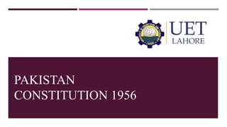 PAKISTAN
CONSTITUTION 1956
 
