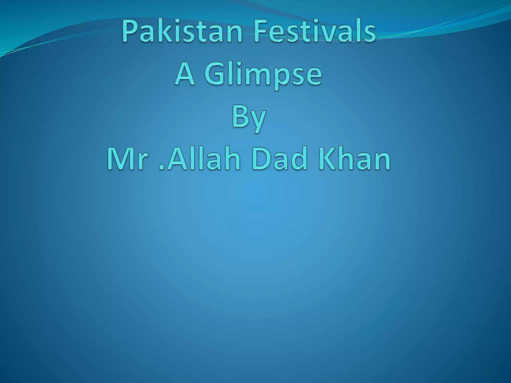 Pakistan festivals A Lecture By Mr Allah Dad Khan Visiting Professor ...