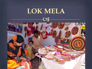 
LOK MELA
 