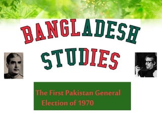 The First Pakistan General
Election of 1970
 