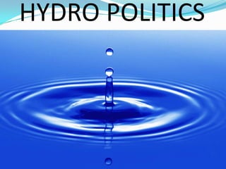 HYDRO POLITICS 