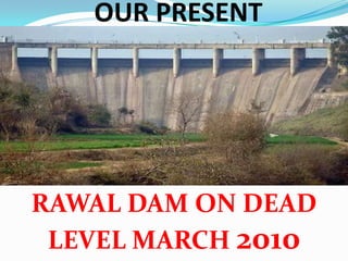 OUR PRESENTRAWAL DAM ON DEAD LEVEL MARCH 2010