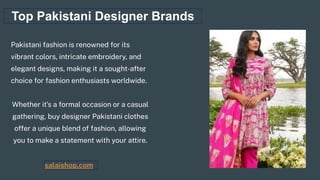 Pakistani fashion is renowned for its
vibrant colors, intricate embroidery, and
elegant designs, making it a sought-after
...