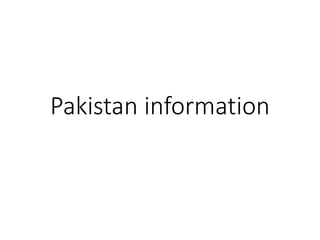 Pakistan information
 