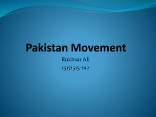 Rukhsar Ali
15171515-012
 