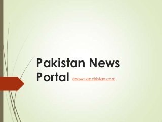 Pakistan News
Portal
enews.epakistan.com

 