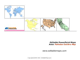 Copyright©2004-2012  EditableMaps.com  
Editable PowerPoint Maps
Asia: Pakistan Outline Map
www.editablemaps.com
 