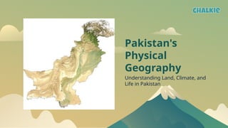 Pakistan's-Physical-Geograph111111y.pptx