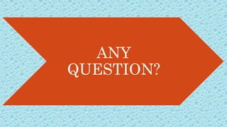 ANY
QUESTION?
 