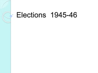 Elections 1945-46
 