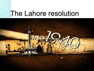 The Lahore resolution
 