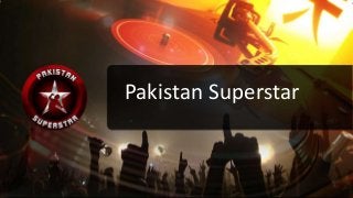 Pakistan Superstar
 