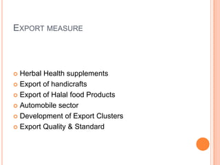 Export measureHerbal Health supplementsExport of handicraftsExport of Halal food ProductsAutomobile sectorDevelopment of Export ClustersExport Quality & Standard