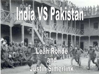 Pakistan vs. India Leah Rohde And Justin Simerlink India VS Pakistan Leah Rohde and  Justin Simerlink 