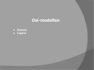 Osi-modellenHistorieLagene