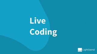 Live
Coding
 