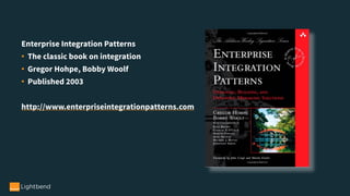 Enterprise Integration Patterns
• The classic book on integration
• Gregor Hohpe, Bobby Woolf
• Published 2003
http://www.enterpriseintegrationpatterns.com
 