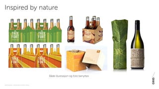 PAKNINGSDESIGN - TRENDER 2016 / 15-06-2015 / SIDE 26
Inspired by nature
Både illustrasjon og foto benyttes
 