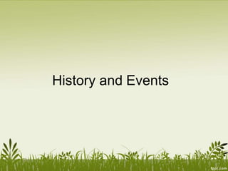 History and Events
 