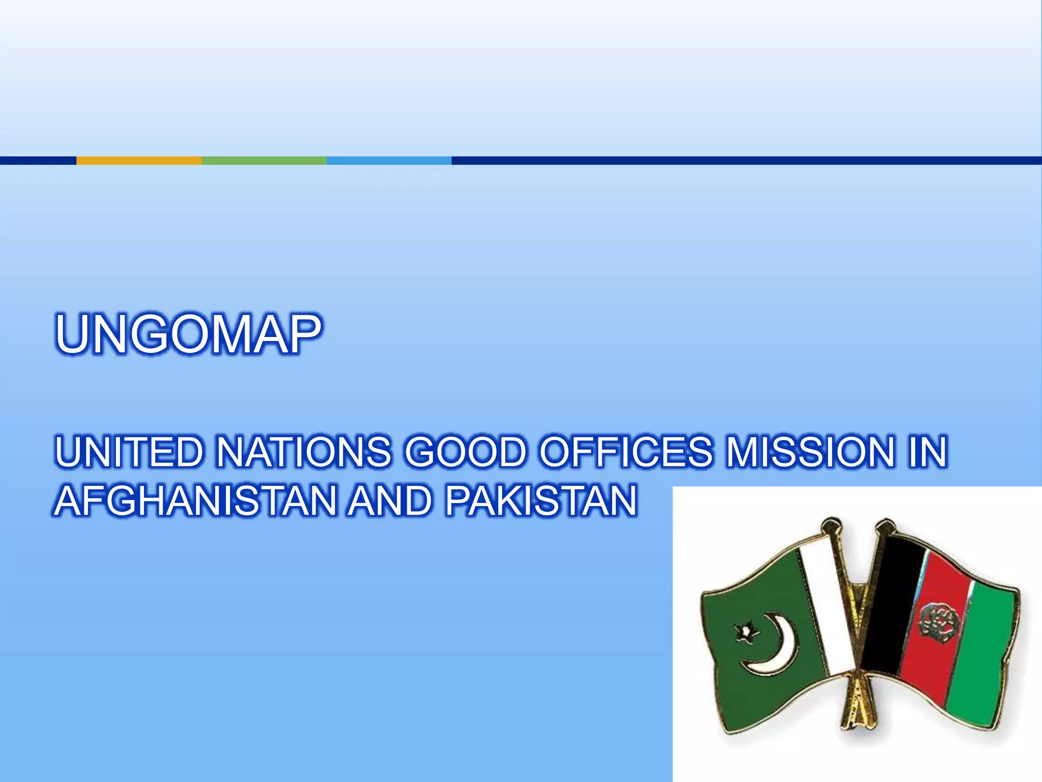 Formation of a military observer mission, UNMOGIP (United Nations Military Observer Group in India and Pakistan),to oversee the observance of that ceasefire from January 1949 onwards.The UN mandate, the tasks and the organization of UNIPOMThe second India-Pakistan war