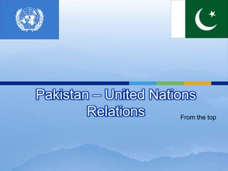 Pakistan – United Nations Relations From the top 