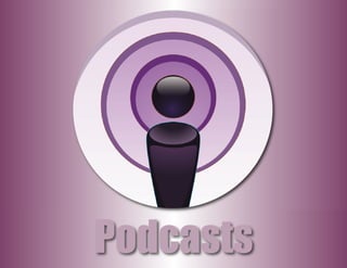 Podcasts
 
