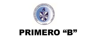 PRIMERO “B”
 