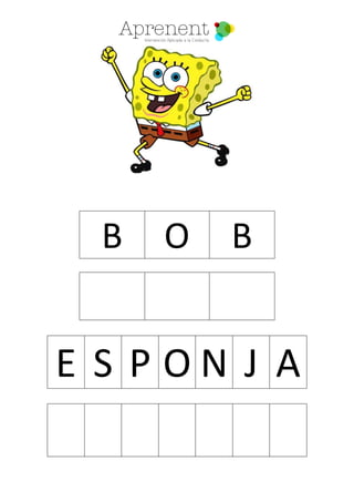 E S P O N J A
B O B
 