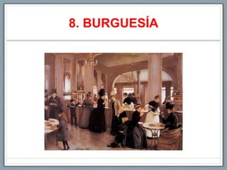 8. BURGUESÍA
 
