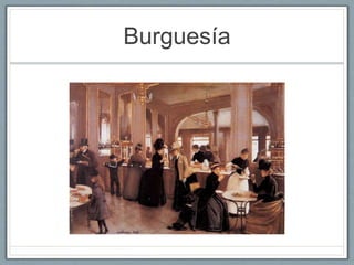 Burguesía
 