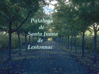 Palabras  de  Santa Juana  de Lestonnac 