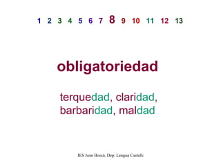1   2   3   4   5   6   7   8   9   10   11   12   13 obligatoriedad terque dad , clari dad , barbari dad , mal dad 