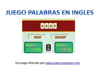 Un juego ofrecido por www.jugarconjuegos.com
 