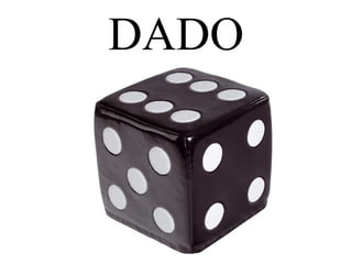 DADO 
