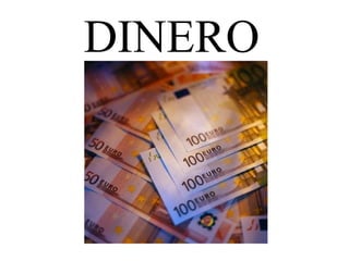 DINERO 