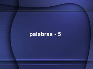 palabras - 5