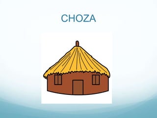 CHOZA
 