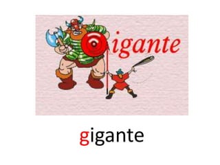 gigante
 