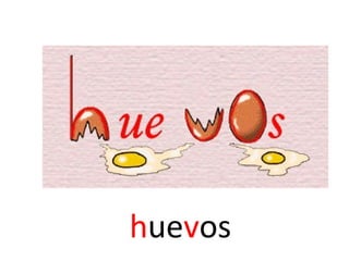 huevos
 