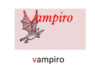 vampiro
 