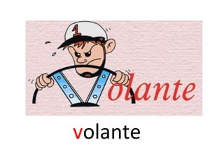 volante
 