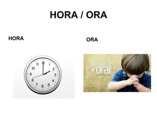 HORA / ORA
HORA ORA
 
